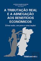 A Tributação Real e a Abnegação aos Beneficios Económicos
