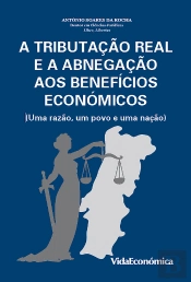 A Tributação Real e a Abnegação aos Beneficios Económicos