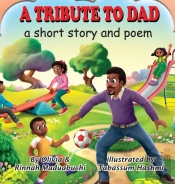 A Tribute To Dad. A Short Story And Poem