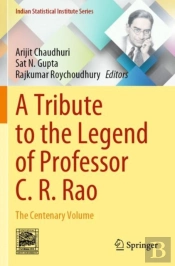 A Tribute To The Legend Of Professor C. R. Rao