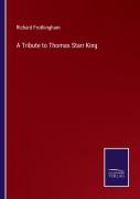A Tribute To Thomas Starr King