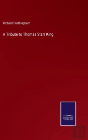 A Tribute To Thomas Starr King