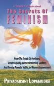 A Tribute To Womanhood The Secrets Of Feminism