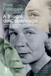A Trilogia De Copenhaga - Infância; Juventude; Relações Tóxicas