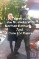 A Trip Around Lake Muskoka With Norman Bethune -- And A Cure For Cancer