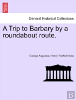 Bertrand.pt - A Trip To Barbary By A Roundabout Route.