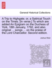 A Trip To Highgate; Or, A Satirical Touc