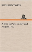 A Trip To Paris In July And August 1792