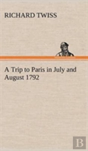 A Trip To Paris In July And August 1792