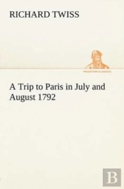 A Trip To Paris In July And August 1792