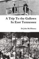 A Trip To The Gallows In East Tennessee