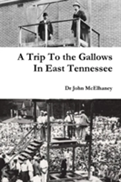 A Trip To The Gallows In East Tennessee