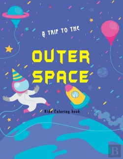 Bertrand.pt - A Trip To The Outer Space Kids Coloring Book