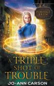 A Triple Shot Of Trouble
