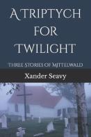 A Triptych For Twilight