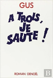 A Trois Je Saute !