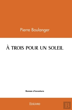 Bertrand.pt - À Trois Pour Un Soleil