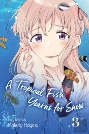A Tropical Fish Yearns For Snow, Vol. 3