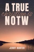 A True Christian Is Notw