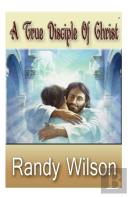 A True Disciple Of Christ