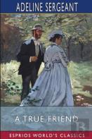 A True Friend (Esprios Classics)