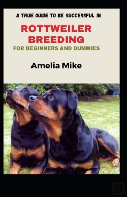 Bertrand.pt - A True Guide To Be Successful In Rottweiler Breeding For Beginners And Dummies
