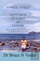 A True Story, Happiness Is A Way Of Living
