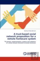 A Trust-Based Social Network Proposition For A Remote Homecare System