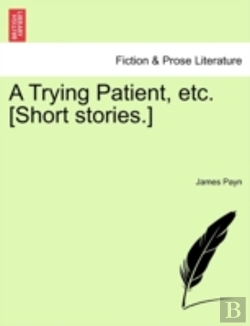 Bertrand.pt - A Trying Patient, Etc. (Short Stories.)