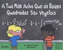 Bertrand.pt - A Tua Mãe Acha Que as Raízes Quadradas São Vegetais