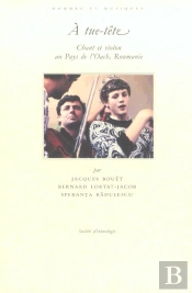 À Tue-Tête : Chant Et Violon Au Pays De L'Oach, Roumanie