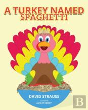 A Turkey Named Spaghetti