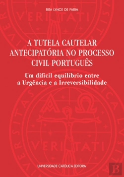 Bertrand.pt - A Tutela Cautelar Antecipatória no Processo Civil Português