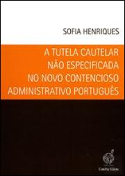 A Tutela Cautelar Não Especificada no Novo Contencioso Administrativo Português