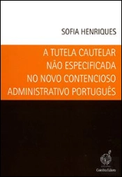 A Tutela Cautelar Não Especificada no Novo Contencioso Administrativo Português