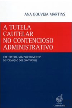 Bertrand.pt - A Tutela Cautelar no Contencioso Administrativo