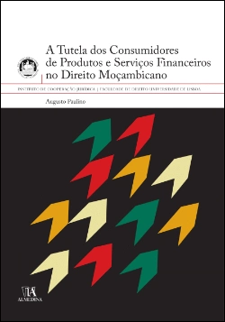 Bertrand.pt - A Tutela dos Consumidores de Produtos e Serviços Financeiros no Direito Moçambicano