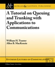 A Tutorial On Queuing And Trunking With Applications To Communications