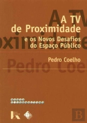 A TV de Proximidade e os Novos Desafios do Espaço Público