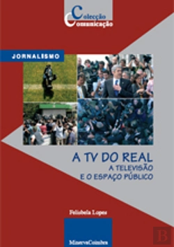 Bertrand.pt - A TV do Real. A Televisão e o Espaço Público