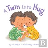 A Twin Is To Hug
