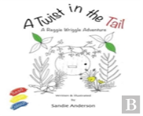 A Twist In The Tail: A Reggie Wriggle Adventure