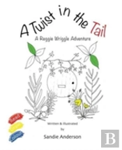 A Twist In The Tail: A Reggie Wriggle Adventure