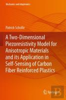 A Two-Dimensional Piezoresistivity Model For Anisotropic Materials And Its Application In Self-Sensing Of Carbon Fiber Reinforced Plastics