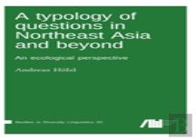 A Typology Of Questions In Northeast Asia And Beyond