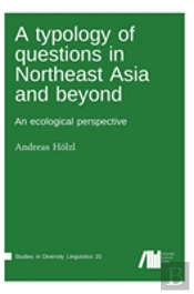 A Typology Of Questions In Northeast Asia And Beyond