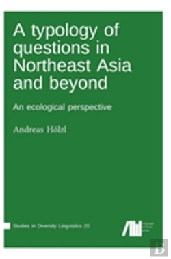 Bertrand.pt - A Typology Of Questions In Northeast Asia And Beyond
