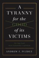 A Tyranny For The Good Of Its Victims