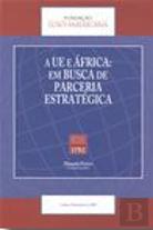 A UE e África: Em Busca de Parceria Estratégica