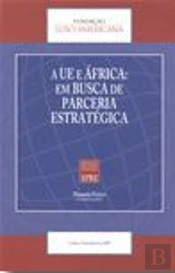 A UE e África: Em Busca de Parceria Estratégica